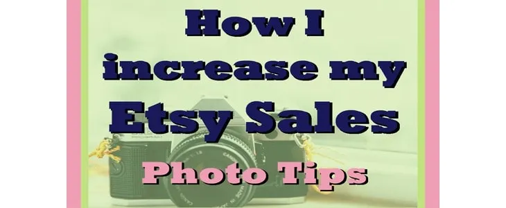 photo tips - how to increase Etsy sales