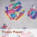 Tissue paper Christmas ornament craft for kids